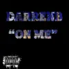 Darrenb - On Me - Single